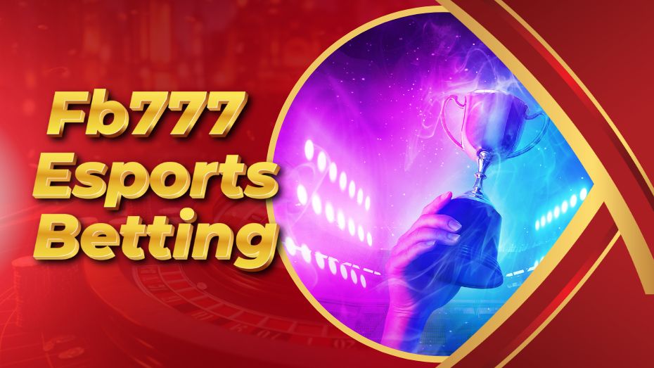 Fb777 Esports Betting