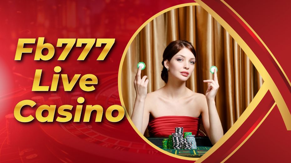 Fb777 Live Casino