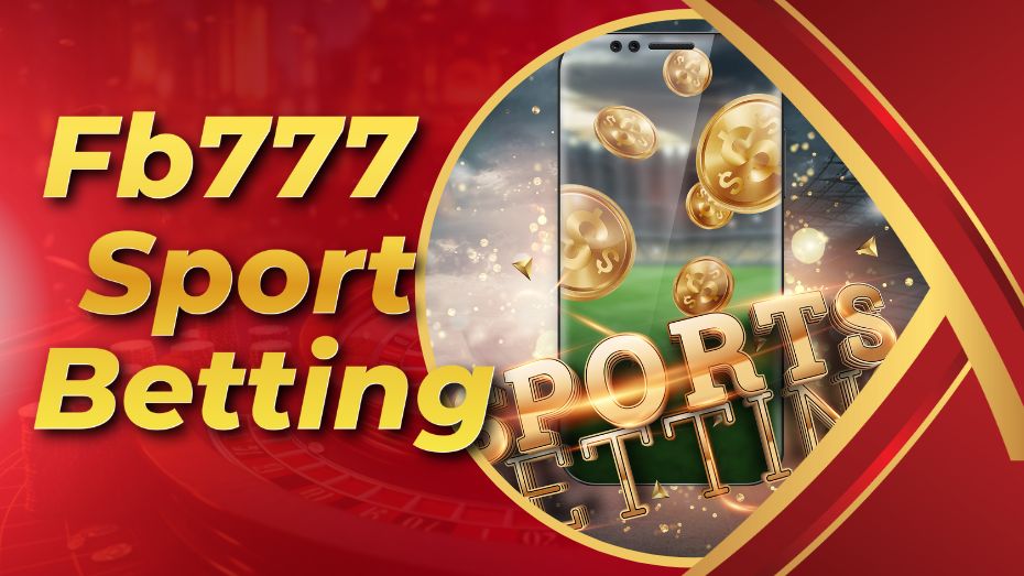 Fb777 Sports Betting